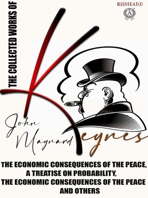 cover image of The Collected Works of John Maynard Keynes. Illustated